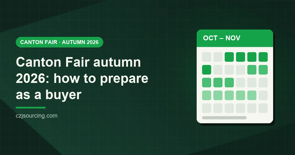 Canton Fair Autumn 2026: How to Prepare as a Buyer